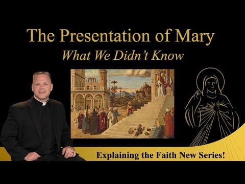 The Presentation of Jesus or Mary? A Simple Summary - Explaining the Faith w/Fr. Chris Alar thumbnail