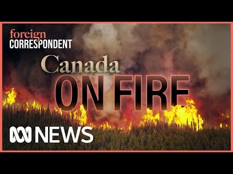 Canada On Fire: Fighting the Largest Canadian Wildfire in Recorded History | Foreign Correspondent thumbnail