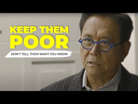 "Don't tell people what you know. KEEP THEM POOR!" Robert Kiyosaki thumbnail