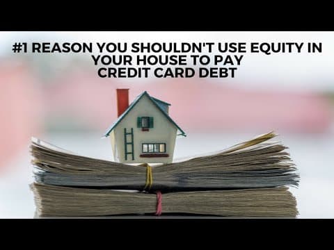 Is Using Home Equity to Pay Credit Card Debt a Good Idea? thumbnail