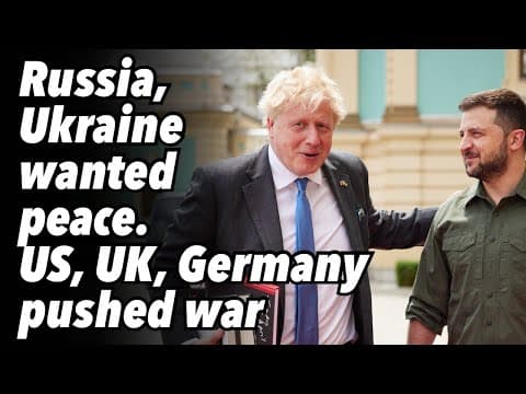 REPORT finds Russia, Ukraine wanted peace. US, UK, Germany pushed war thumbnail
