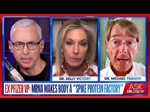 Ex Pfizer VP: mRNA Makes Body A "Spike Protein Factory" w/ Michael Yeadon & Dr Victory – Ask Dr Drew thumbnail