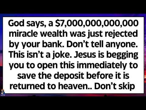 🧾God says, a 7 trillion miracle cheque was just rejected by your bank. Jesus is begging you to open thumbnail