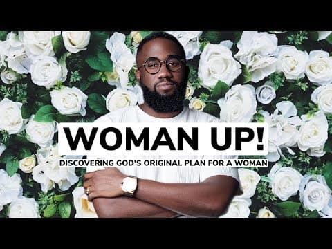God’s original plan for a woman | Woman Up! thumbnail