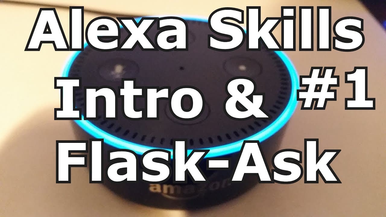Intro and Skill Logic - Alexa Skills w/ Python and Flask-Ask Part 1 | Glasp