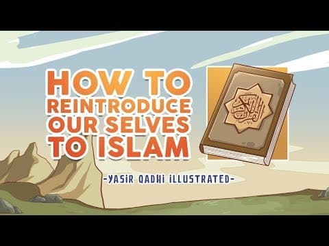 Reintroducing Ourselves To Islam | Shaykh Dr. Yasir Qadhi {Animated} thumbnail