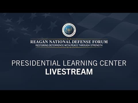 Reagan National Defense Forum 2025 - Presidential Learning Center Live Stream thumbnail