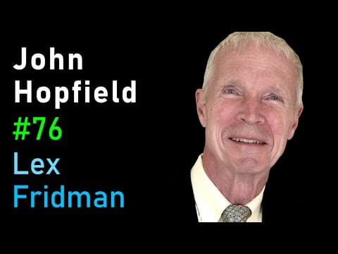 John Hopfield: Physics View of the Mind and Neurobiology | Lex Fridman Podcast #76 thumbnail