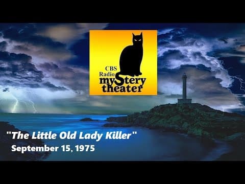 CBS RADIO MYSTERY THEATER -- "THE LITTLE OLD LADY KILLER" (9-15-75) thumbnail