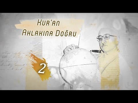 M. Fethullah Gülen | Kuran Ahlakına Doğru #2 (Güzel Ahlakın Huy Haline Gelmesi) thumbnail