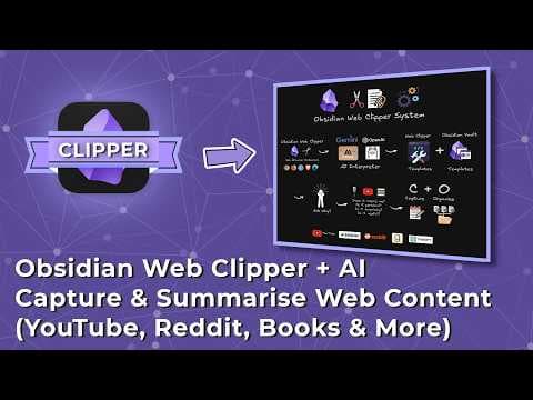 Obsidian Web Clipper + AI: Capture & Summarise Web Content (📽️YouTube, Reddit, 📚Books & More) thumbnail