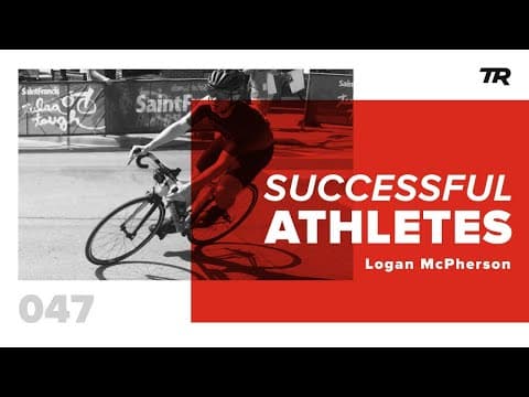 Going from the Couch to Crit Racing with Logan McPherson — Successful Athletes Podcast 47 thumbnail