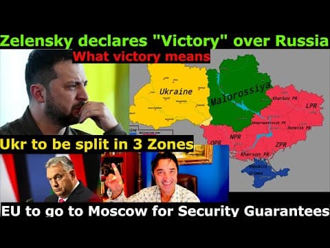 Zelensky prepares Ukr for capitulation, declares "Victory." Ukr split in 3 Zones. EU must obey RUS. thumbnail