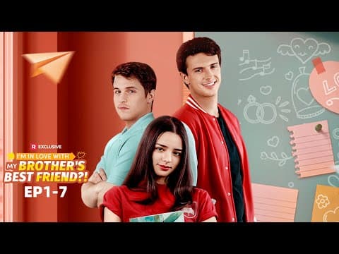 I'm In Love With My Brother's Best Friend?! EP1-7 | ReelShort thumbnail