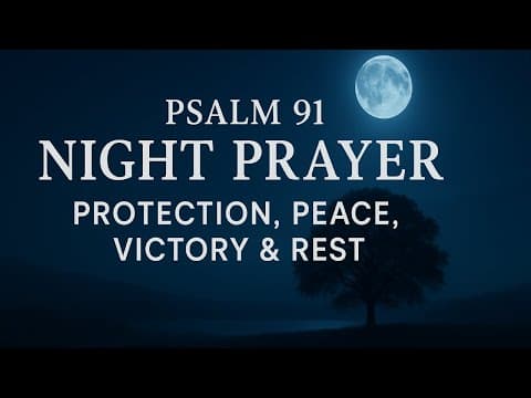 Psalm 91 Night Prayer 🌙 | Powerful Prayer for Protection, Peace & Victory While You Sleep thumbnail