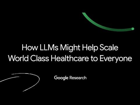 How LLMs might help scale world class healthcare to everyone thumbnail