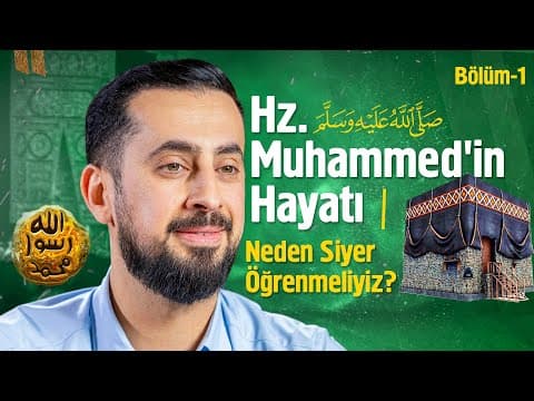 Hz. Muhammed'in (asm) Hayatı - Neden Siyer Öğrenmeliyiz? - Bölüm 1 @Mehmedyildiz thumbnail
