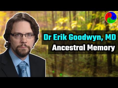 Connect to Ancestral Memory: The Genomic Roots of your Psyche (with Dr Erik Goodwyn, MD) thumbnail