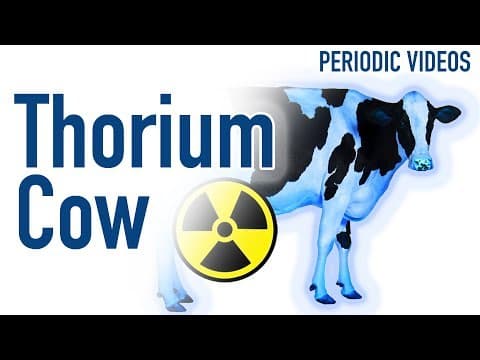 Milking the Thorium Cow - Periodic Table of Videos thumbnail