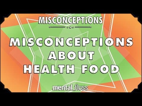 Misconceptions about Health Food - mental_floss on YouTube (Ep. 27) thumbnail