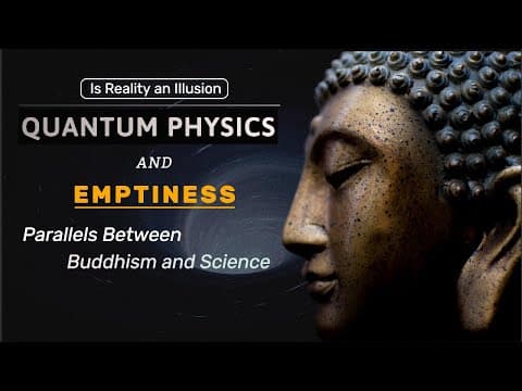 Quantum Physics and Emptiness: Parallels Between Buddhism and Science thumbnail