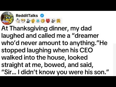 At Thanksgiving dinner, my dad laughed and called me a “dreamer who’d never amount to anything... thumbnail