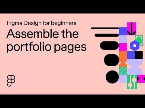 Assemble the portfolio pages: Figma Design for beginners [11 of 13] thumbnail