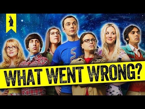 The Big Bang Theory: What Went Wrong? – Wisecrack Edition thumbnail