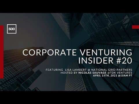 Corporate Venturing Insider #20: Lisa Lambert @ National Grid Partners with Nicolas Sauvage thumbnail