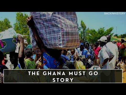 Ghana Must Go Story: That Moment in History When Ghanaians Were Expelled in Droves from Nigeria thumbnail