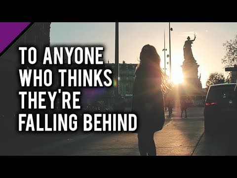 To Anyone Who Thinks They’re Falling Behind thumbnail
