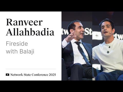 47 - Network State Conference 2025 - Fireside with Ranveer and Balaji thumbnail