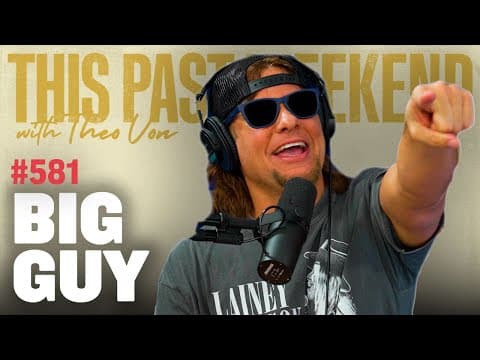 Big Guy | This Past Weekend w/ Theo Von #581 thumbnail