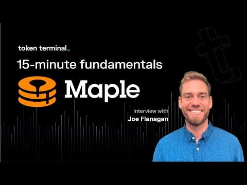 15-minute fundamentals with Maple Finance | Token Terminal thumbnail
