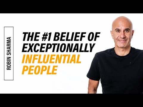 The #1 Belief of Exceptionally Influential People | A Robin Sharma Mastery Session thumbnail