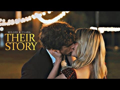 Miller and Clara - Their Story [Regretting You] thumbnail