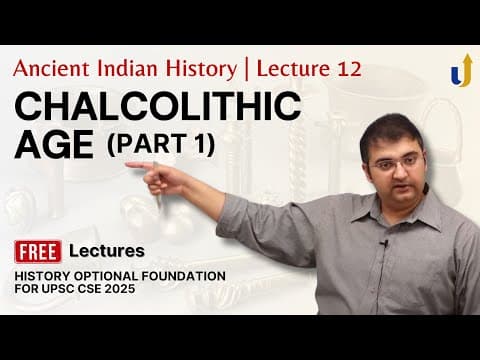 Ancient Indian History Lecture 12: Chalcolithic Age (Part 1) | UPSC History Optional 2025 thumbnail