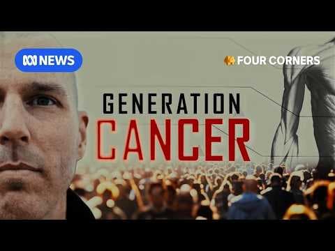 Investigating the rise of early-onset cancer | Four Corners Documentary thumbnail