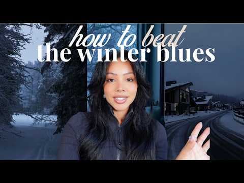 THRIVE IN THE WINTER | OVERCOME WINTER BLUES | 7 STEPS I TAKE TO BEAT SEASONAL DEPRESSION thumbnail