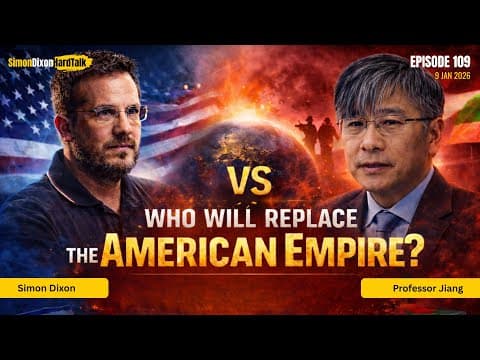 Who Will Replace the American Empire? Simon Dixon vs Professor Jiang (Official Re-upload) thumbnail