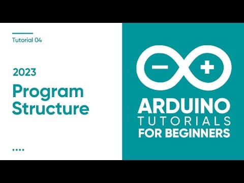 2023 Arduino Tutorial for Beginners 04 - Program Structure thumbnail