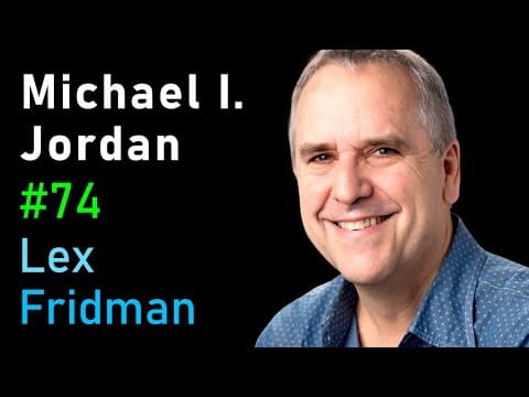 Michael I. Jordan: Machine Learning, Recommender Systems, and Future of AI | Lex Fridman Podcast #74 thumbnail