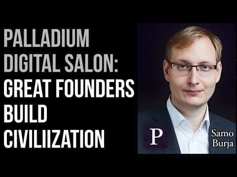 Palladium Digital Salon: Great Founders Build Civilization thumbnail