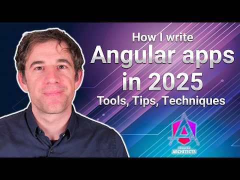 How I write Angular apps in 2025: Tools, Tips, Techniques thumbnail
