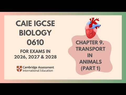 9. Transport in Animals (Part 1)(1/2)(Cambridge IGCSE Biology 0610 for exams in 2026, 2027 and 2028) thumbnail