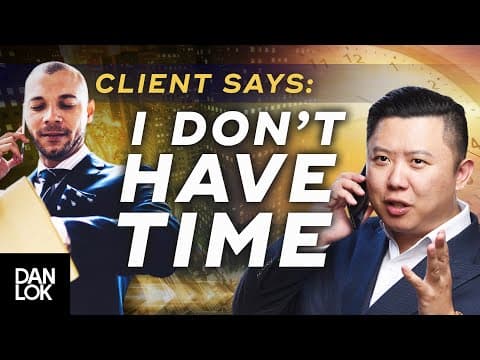Clients Say, “I Don’t Have Time To Meet With You” And You Say "..." thumbnail