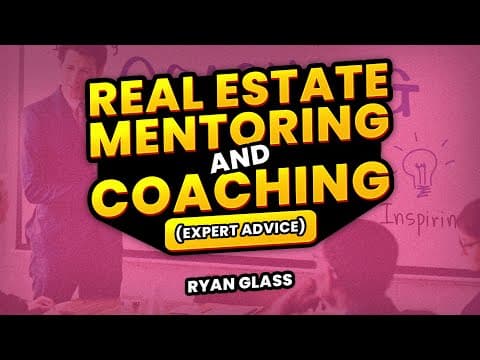 🟠 Real Estate Mentoring and Coaching with Team Leader Ryan Glass 🟠 thumbnail