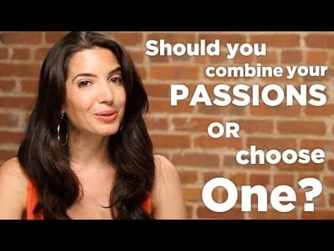 Should You Combine Your Passions or Choose One? thumbnail