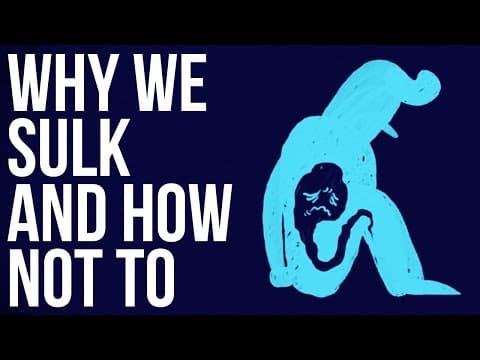 Why We Sulk and How Not To thumbnail