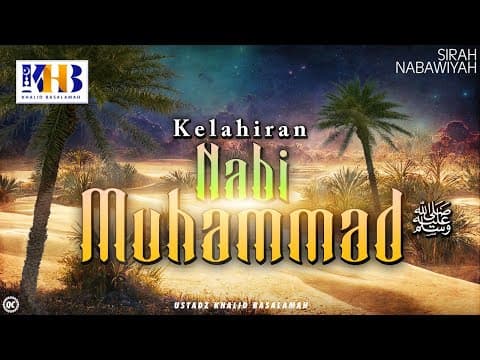 Sirah Nabawiyah #4 : Kelahiran Nabi Muhammad Salallahu 'alaihi Wassalam - Khalid Basalamah thumbnail